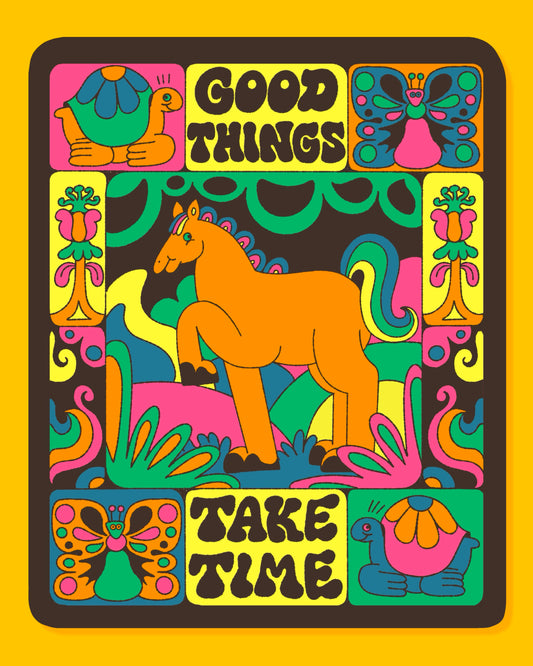 Good Things Take Time Sticker